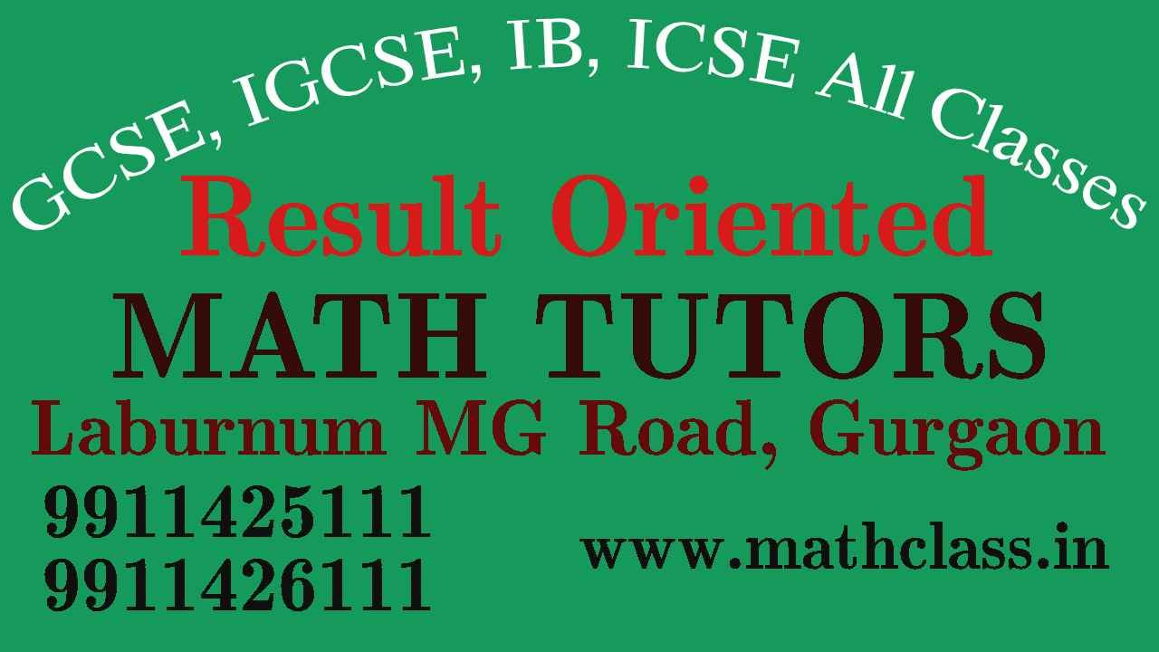 GCSE Math Tutors in Gurgaon – Laburnum, MG Road Sector 48